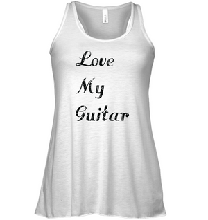 Love My Guitar simple and true - Bella + Canvas Women's Flowy Racerback Tank