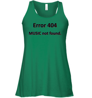 Error 404 Music not Found - Bella + Canvas Women's Flowy Racerback Tank