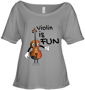 Violin is Fun - Bella + Canvas Women's Slouchy Tee
