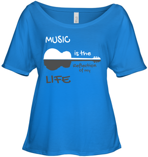 Music is the Reflection of my Life - Bella + Canvas Women's Slouchy Tee