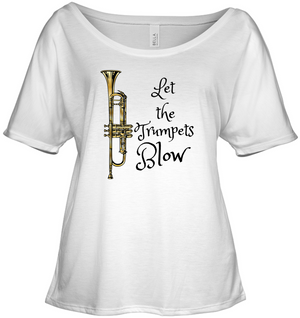 Let the Trumpets Blow - Bella + Canvas Women's Slouchy Tee