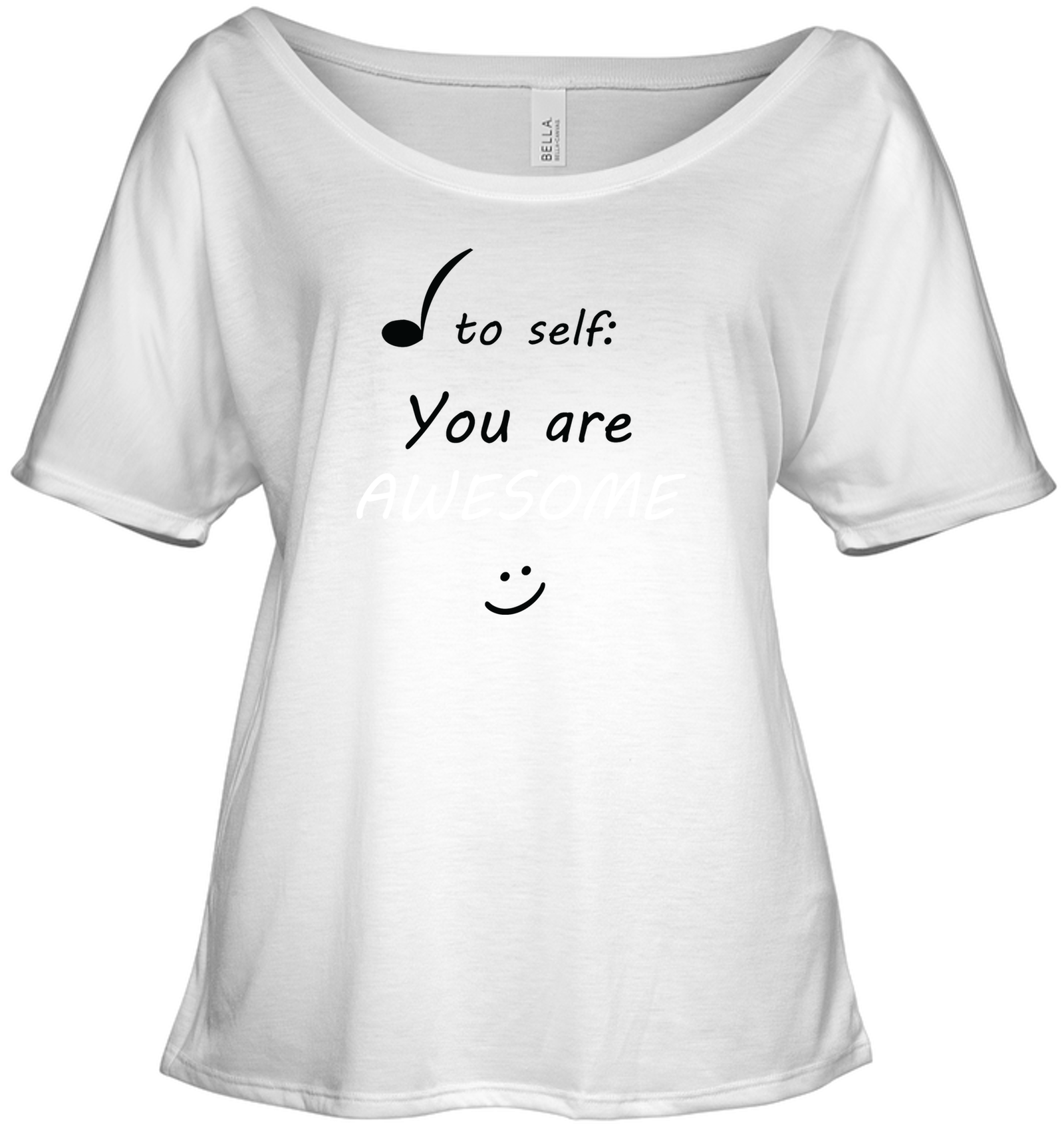 Note to Self, You Are Awesome - Bella + Canvas Women's Slouchy Tee