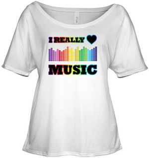 I Really Love Music - Bella + Canvas Women's Slouchy Tee
