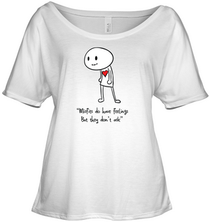 Misfits do have Feelings but they don't ask - Bella + Canvas Women's Slouchy Tee