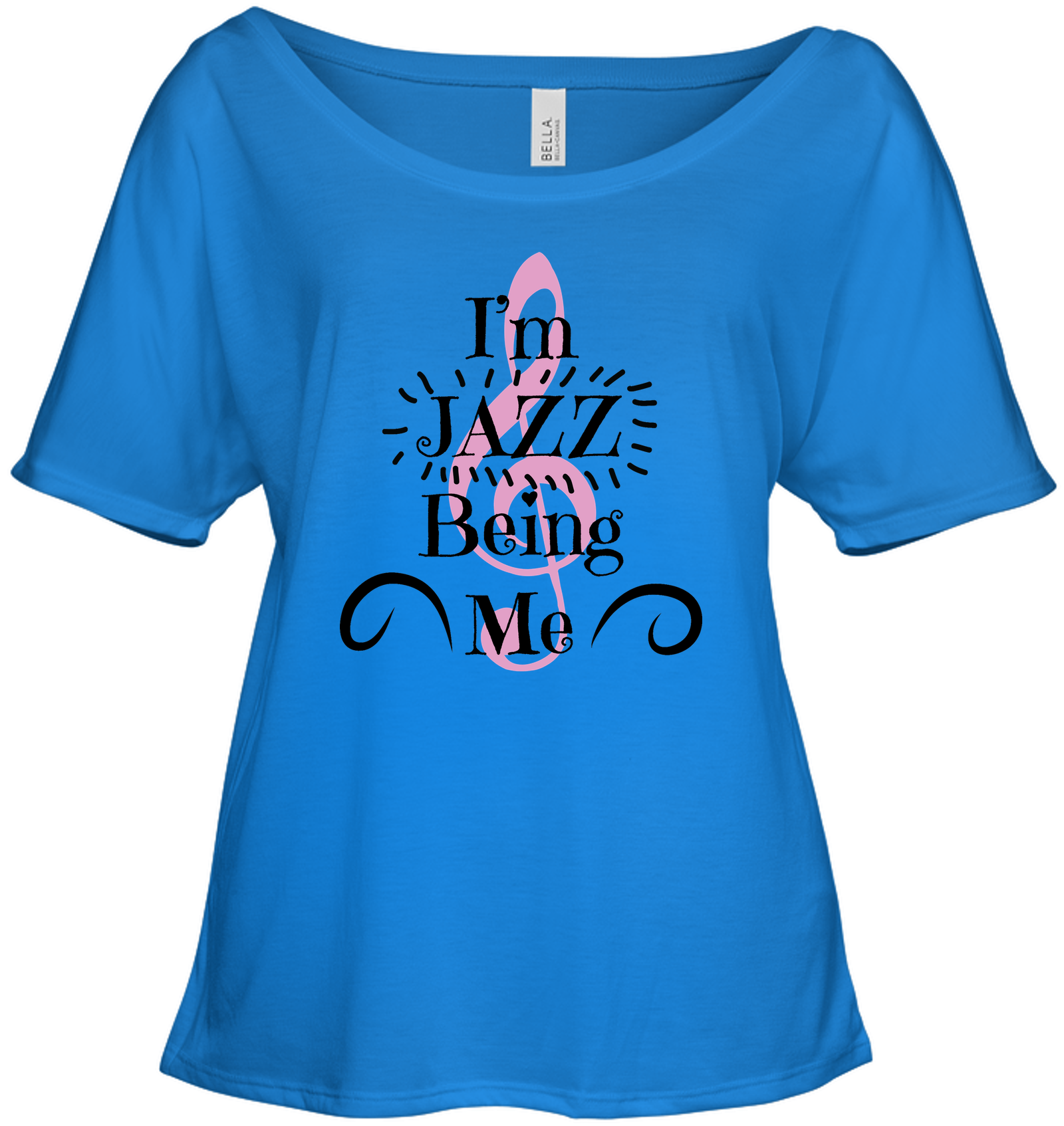 I’m JAZZ Being Me - Bella + Canvas Women's Slouchy Tee