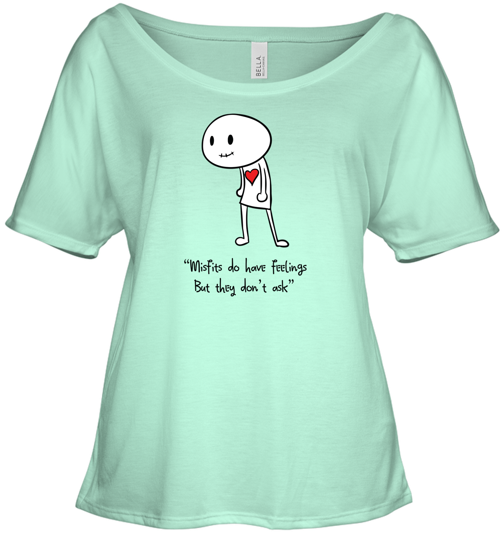 Misfits do have Feelings but they don't ask - Bella + Canvas Women's Slouchy Tee