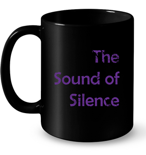 The Sound of Silence- Ceramic Mug