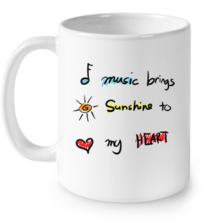 Music brings Sunshine to my Heart- Ceramic Mug