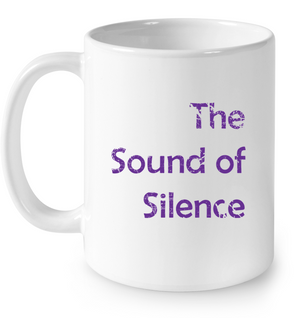 The Sound of Silence- Ceramic Mug