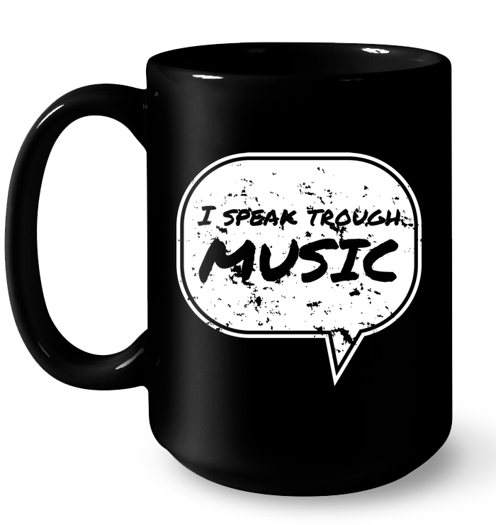I Speak Through Music - Ceramic Mug