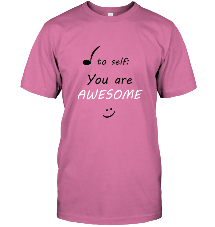 Note to Self, You Are Awesome - Hanes Adult Tagless® T-Shirt