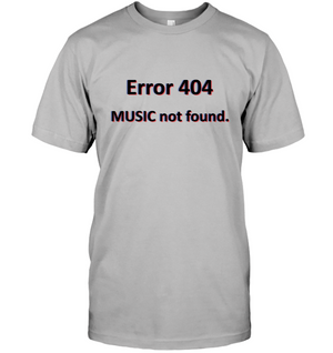 Error 404 Music not Found - Hanes Adult Tagless® T-Shirt