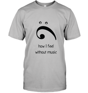 How I Feel Without Music - Hanes Adult Tagless® T-Shirt