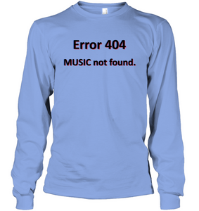 Error 404 Music not Found - Gildan Adult Classic Long Sleeve T-Shirt