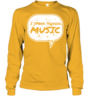 I Speak Through Music - Gildan Adult Classic Long Sleeve T-Shirt