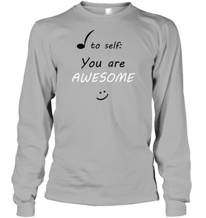 Note to Self, You Are Awesome - Gildan Adult Classic Long Sleeve T-Shirt