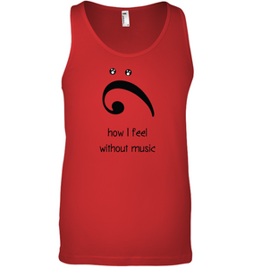 How I Feel Without Music - Bella + Canvas Unisex Jersey Tank