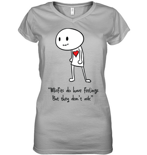 Misfits do have Feelings but they don't ask - Hanes Women's Nano-T® V-Neck T-Shirt