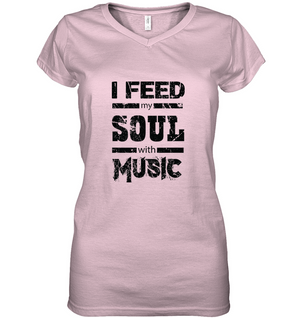 I Feed My Soul With Music - Hanes Women's Nano-T® V-Neck T-Shirt
