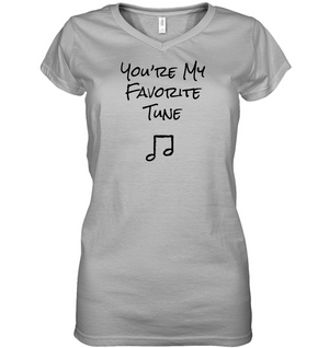 You're My Favorite Tune - Hanes Women's Nano-T® V-Neck T-Shirt