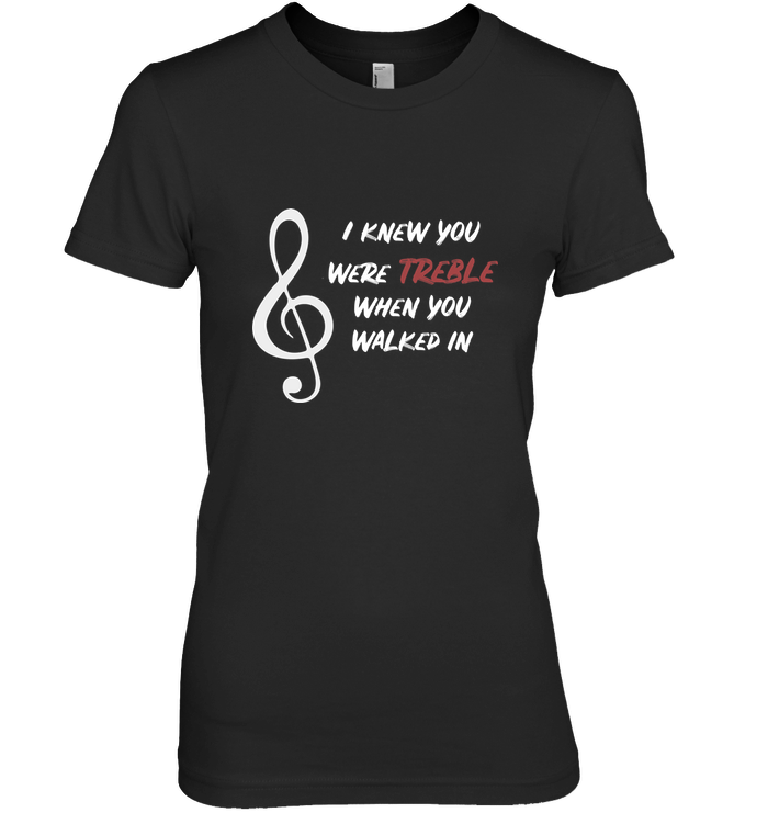 I Knew You Were Treble - Hanes Women's Nano-T® T-Shirt