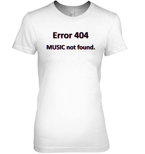 Error 404 Music not Found - Women's Nano-T® T-shirt