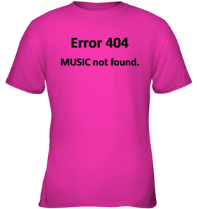 Error 404 Music not Found - Gildan Youth Short Sleeve T-Shirt