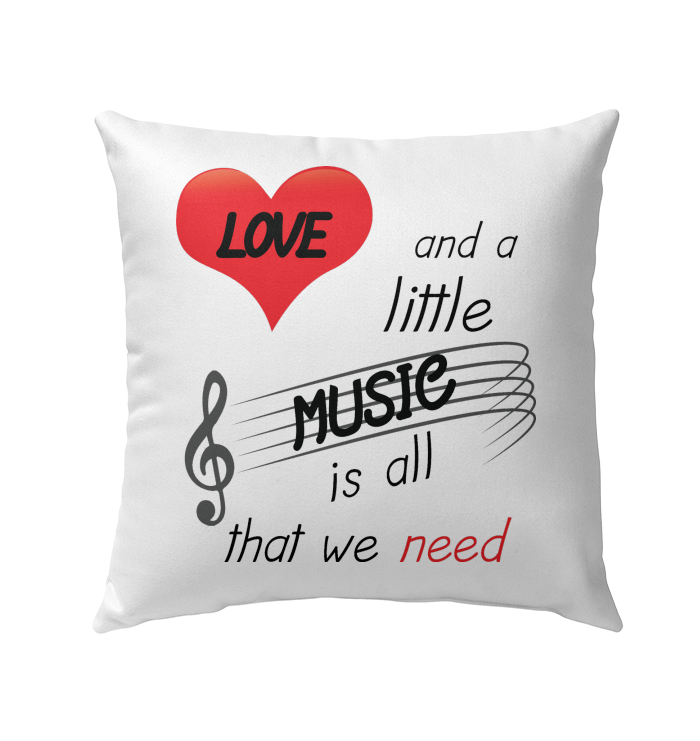 Love and a Little Music is all that we need - Outdoor Pillow