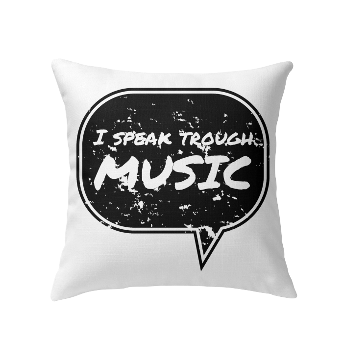 I speak through Music (Black)  - Indoor Pillow